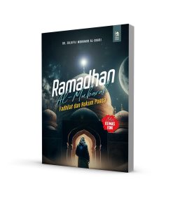Ramadhan Al Mubarak Fadhilat dan Hukum