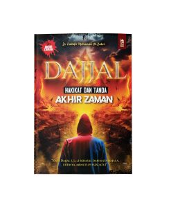 Dajjal, Hakikat dan Tanda Akhir Zaman